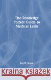 The Routledge Pocket Guide to Medical Latin Jon R. Stone 9781032186061 Taylor & Francis Ltd