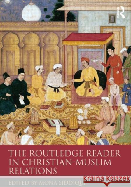 The Routledge Reader in Christian-Muslim Relations Mona Siddiqui 9780415685566  - książka