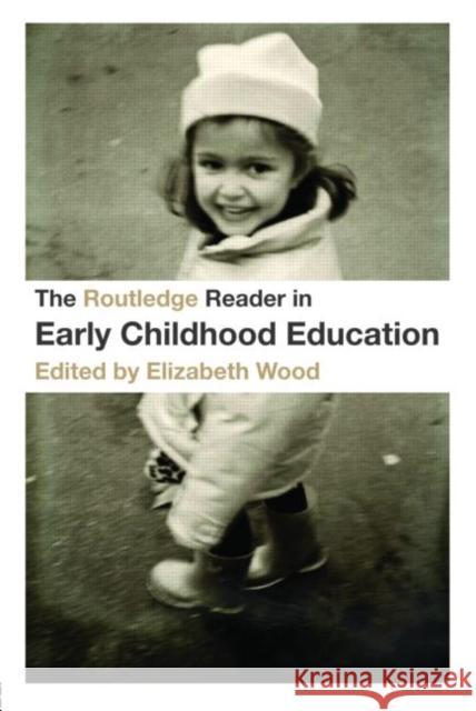 The Routledge Reader in Early Childhood Education Elizabeth Wood 9780415451529  - książka
