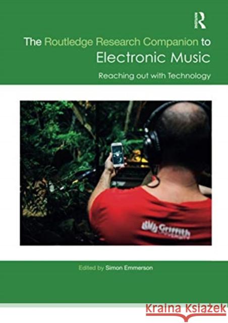 The Routledge Research Companion to Electronic Music: Reaching Out with Technology: Reaching Out with Technology Emmerson, Simon 9780367734572 Routledge - książka