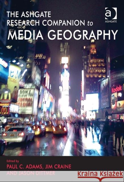 The Routledge Research Companion to Media Geography Adams, Paul C. 9781409444015 Ashgate Publishing Limited - książka