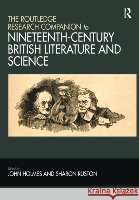 The Routledge Research Companion to Nineteenth-Century British Literature and Science John Holmes Sharon Ruston 9781032242217 Routledge - książka