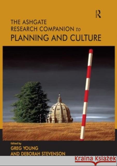 The Routledge Research Companion to Planning and Culture Greg Young 9781032919430 Routledge - książka