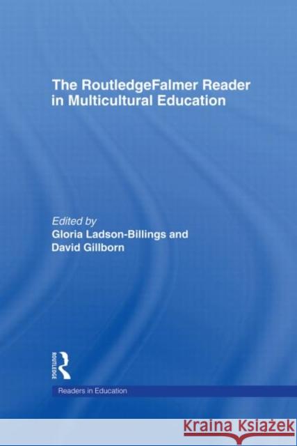 The Routledgefalmer Reader in Multicultural Education: Critical Perspectives on Race, Racism and Education Gillborn, David 9780415336628 Routledge/Falmer - książka