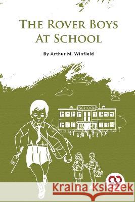 The Rover Boys At School Arthur M. Winfield 9789357482578 Double 9 Booksllp - książka