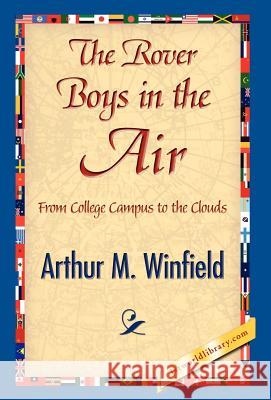 The Rover Boys in the Air Arthur M. Winfield 9781421841342 1st World Library - książka