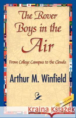 The Rover Boys in the Air Arthur M. Winfield 9781421842325 1st World Library - książka