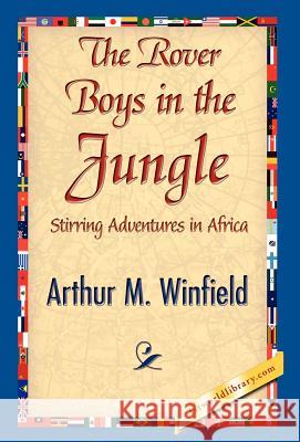 The Rover Boys in the Jungle Arthur M. Winfield 9781421841359 1st World Library - książka