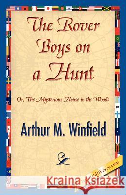 The Rover Boys on a Hunt Arthur M. Winfield 9781421888156 1st World Library - książka