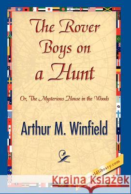 The Rover Boys on a Hunt Arthur M. Winfield 9781421889146 1st World Library - książka