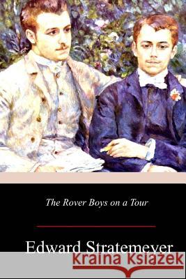 The Rover Boys on a Tour Edward Stratemeyer 9781977694898 Createspace Independent Publishing Platform - książka