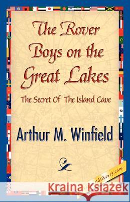 The Rover Boys on the Great Lakes Arthur M Winfield, 1stworld Library 9781421842356 1st World Library - Literary Society - książka