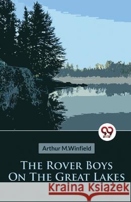 The Rover Boys On The Great Lakes Or, The Secret of the Island Cave Arthur M. Winfield 9789357273053 Double 9 Booksllp - książka