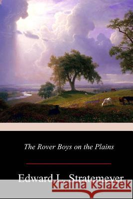 The Rover Boys on the Plains Edward Stratemeyer 9781978007178 Createspace Independent Publishing Platform - książka