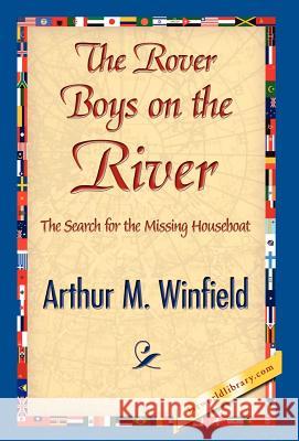 The Rover Boys on the River Arthur M. Winfield 9781421841397 1st World Library - książka