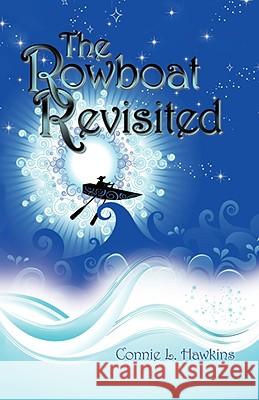 The Rowboat Revisited Connie L. Hawkins 9780978747220 Isaac Publishing, Inc. - książka