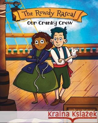 The Rowdy Rascal: Our Cranky Crew Natasha Oliver Natasha Oliver 9781734107845 Tashilex Publishing - książka