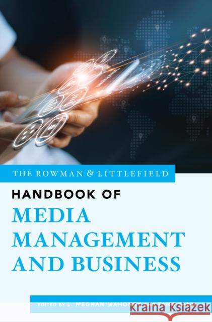 The Rowman & Littlefield Handbook of Media Management and Business  9781538174111 Rowman & Littlefield - książka