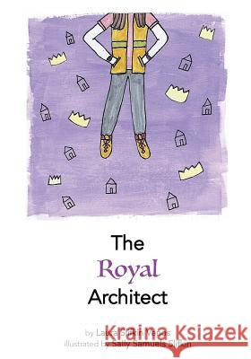 The Royal Architect Laura Slifkin Venos Sally Samuels Slifkin 9781516857838 Createspace - książka