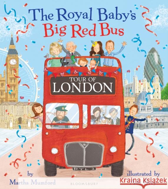 The Royal Baby's Big Red Bus Tour of London Martha Mumford 9781408868966 Bloomsbury Publishing PLC - książka