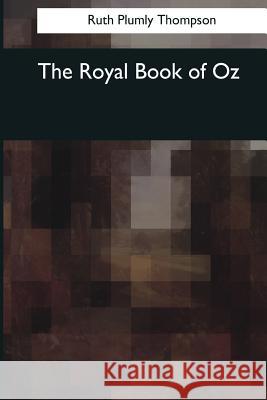 The Royal Book of Oz Ruth Plumly Thompson 9781545068854 Createspace Independent Publishing Platform - książka
