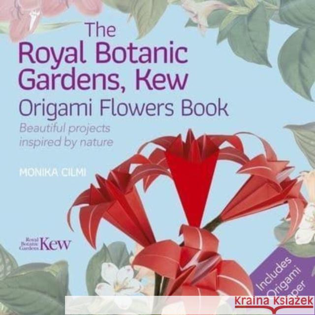 The Royal Botanic Gardens, Kew Origami Flowers Book: Beautiful Projects Inspired by Nature Monika CILMI 9781839407055 Sirius Entertainment - książka