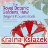 The Royal Botanic Gardens, Kew Origami Flowers Book: Beautiful Projects Inspired by Nature Monika CILMI 9781839407055 Sirius Entertainment