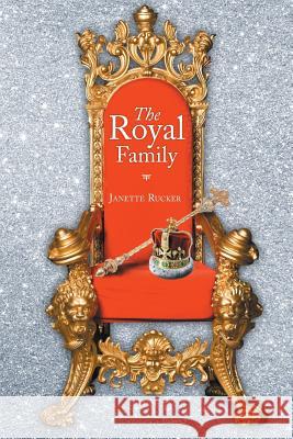 The Royal Family Janette Rucker 9781499063349 Xlibris Corporation - książka