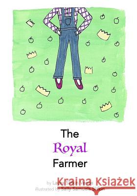 The Royal Farmer Laura Slifkin Venos Sally Slifkin Venos 9781515344391 Createspace - książka
