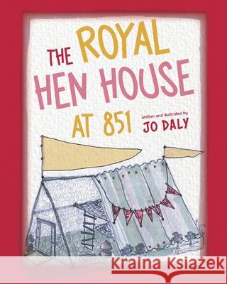 The Royal Hen House at 851 Jo Daly 9781923214002 Green Hill Publishing - książka