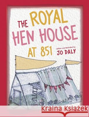The Royal Hen House at 851 Jo Daly 9781923265318 Green Hill Publishing - książka