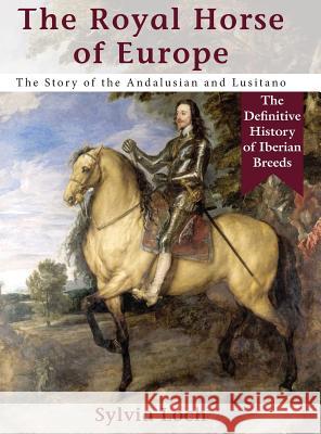 The Royal Horse of Europe (Allen breed series) Loch, Sylvia 9781635617054 Echo Point Books & Media - książka