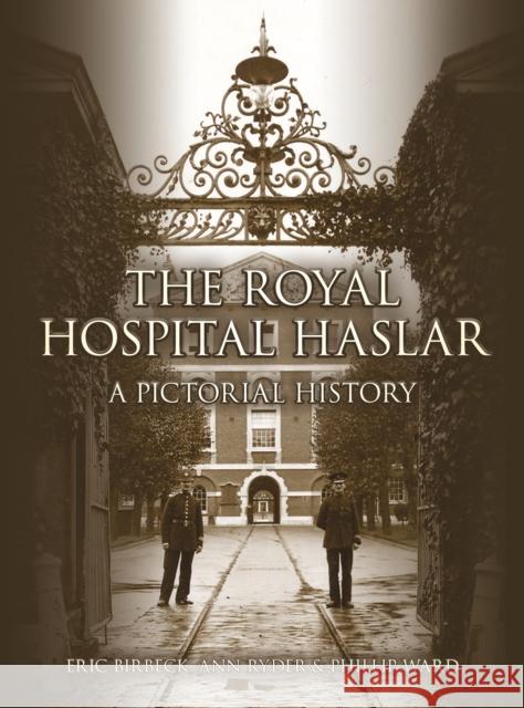 The Royal Hospital Haslar: A Pictorial History Birbeck, Eric 9780750956079 The History Press Ltd - książka