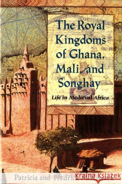 The Royal Kingdoms of Ghana, Mali, and Songhay: Life in Medieval Africa Fredrick L. McKissack Patricia C. McKissack 9780805042597 Square Fish - książka