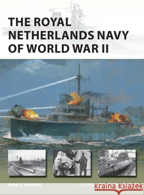 The Royal Netherlands Navy of World War II Ryan K. Noppen 9781472841919 Osprey Publishing (UK) - książka