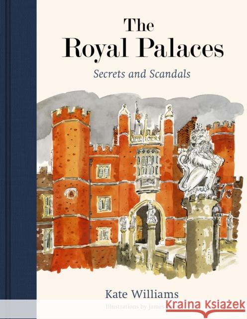 The Royal Palaces: Secrets and Scandals Kate Williams 9780711269392 Quarto Publishing PLC - książka