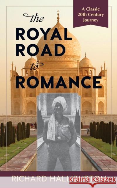 The Royal Road to Romance Richard Halliburton 9781635610505 Echo Point Books & Media - książka