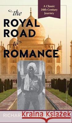 The Royal Road to Romance Richard Halliburton 9781635610833 Echo Point Books & Media - książka