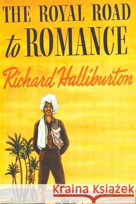 The Royal Road to Romance Richard Halliburton 9781773236858 Must Have Books - książka