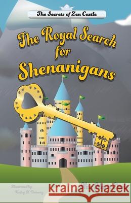 The Royal Search for Shenanigans Nita Marie Clark Kathy Doherty 9780578193212 Neat Read Publishing, LLC - książka