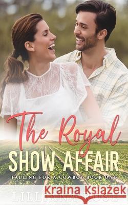 The Royal Show Affair Lilliana Rose 9781099204968 Independently Published - książka