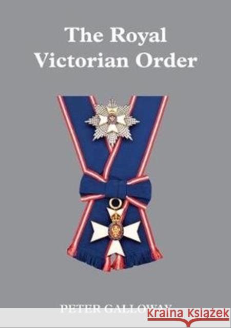 The Royal Victorian Order Peter Galloway   9781907427763 Spink & Son Ltd - książka