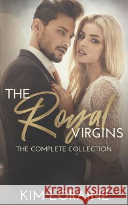 The Royal Virgins: The Complete Collection Kim Loraine 9781790389599 Independently Published - książka