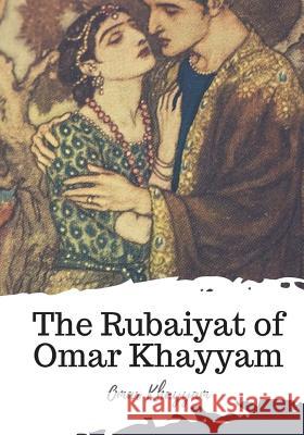 The Rubaiyat of Omar Khayyam Omar Khayyam Edward Fitzgerald 9781719583664 Createspace Independent Publishing Platform - książka