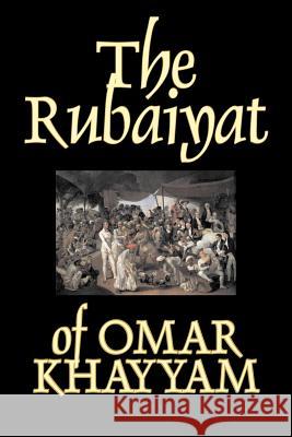 The Rubaiyat of Omar Khayyam, Fiction, Classics Omar Khayyam Edward Fitzgerald 9781603121316 Aegypan - książka