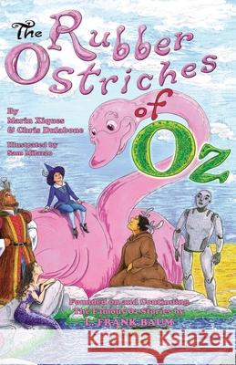 The Rubber Ostriches of Oz Marin Elizabeth Xiques Chris Dulabone 9781716458446 Lulu.com - książka