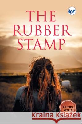 The Rubber Stamp Kritika Walia 9789391537500 Clever Fox Publishing - książka