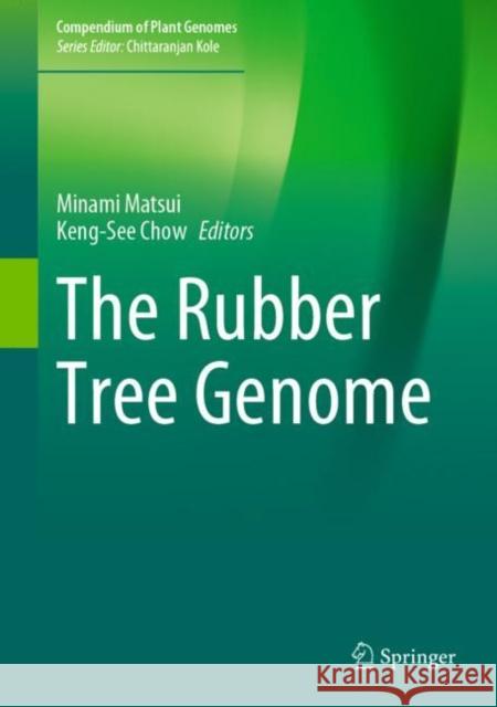 The Rubber Tree Genome Minami Matsui Keng-See Chow 9783030422578 Springer - książka