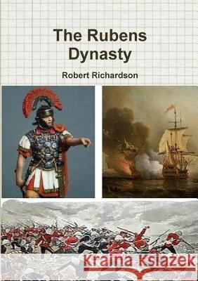 The Rubens Dynasty Robert Richardson 9781326767860 Lulu.com - książka