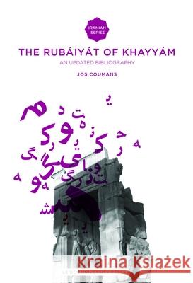 The Rubáiyát of Omar Khayyám: An Updated Bibliography Coumans, Jos 9789087280963 Amsterdam University Press - książka